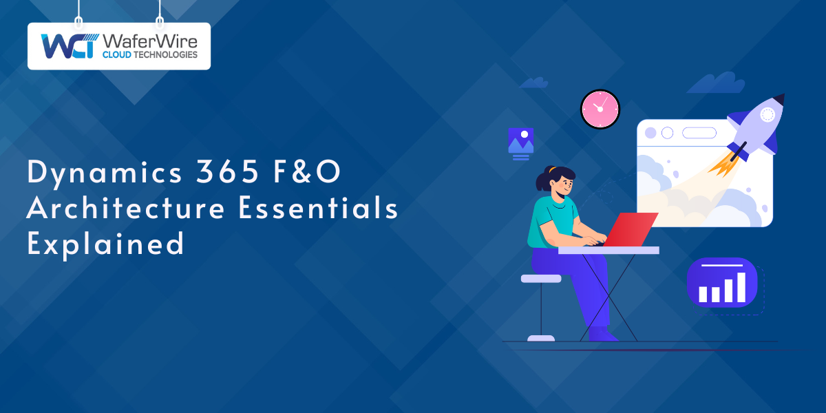 Detailed explanation of D365 F&O architecture essentials, including key layers such as Microsoft Dynamics 365 for Finance and Operations architecture, cloud and on-premise setups, database architecture, and system integration for optimized performance and scalability.