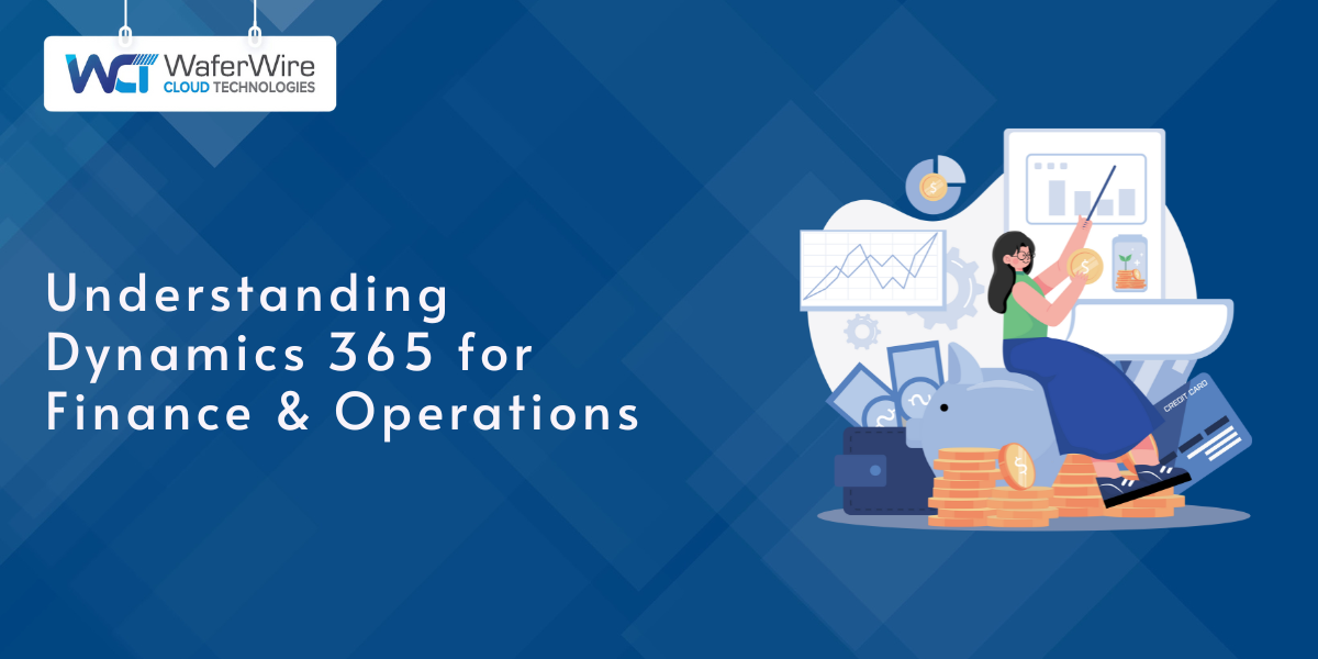 Comprehensive guide to understanding Dynamics 365 F&O ERP system, including its capabilities for finance and operations, benefits of Dynamics 365 for Finance and Operations, and why businesses choose Dynamics 365 F&O ERP software for streamlined financial management and operations.